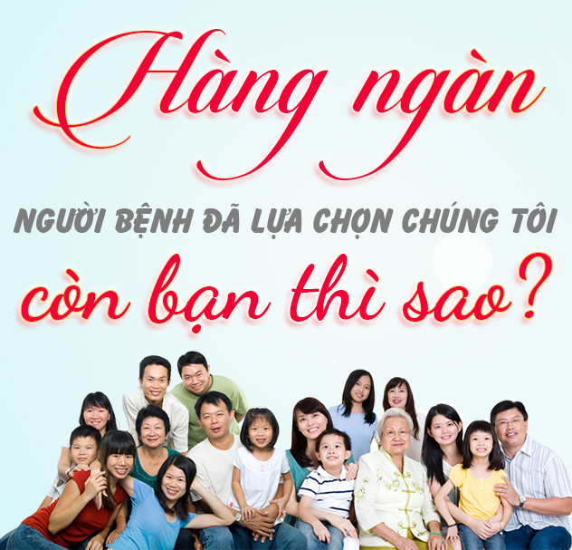 hàng ngàn người bệnh đã lựa chọn chăm sóc sức khỏe 