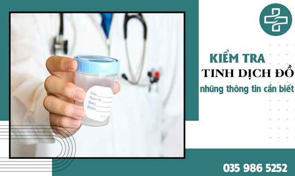 Xét nghiệm tinh dịch đồ và những thông tin cần biết